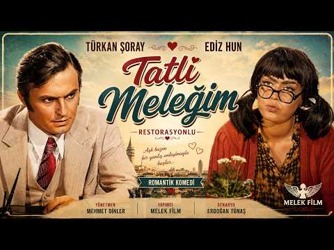 Tatlı Meleğim Türk Filmi | Restorasyonlu | TÜRKAN ŞORAY | EDİZ HUN