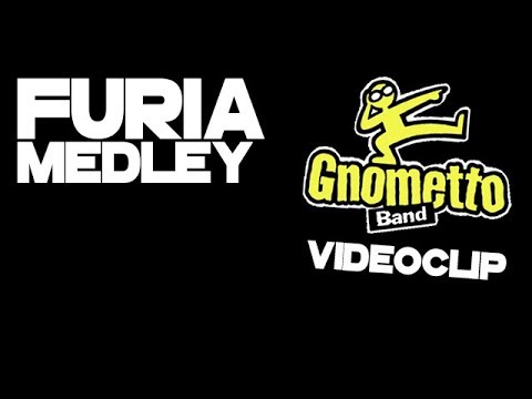 FURIA MEDLEY - Gnometto Band