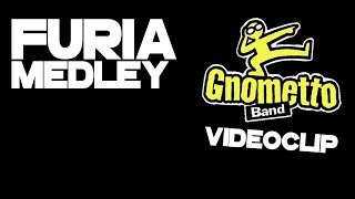 FURIA MEDLEY - Gnometto Band
