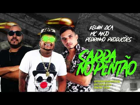 KELVIN ZICA MC ANJO PEDRINHO PRODUÇÔES - SARRA NO PENTÂO - ÁUDIO OFICIAL