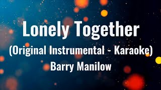 Lonely Together (Original Instrumental - Karaoke)  |  Barry Manilow