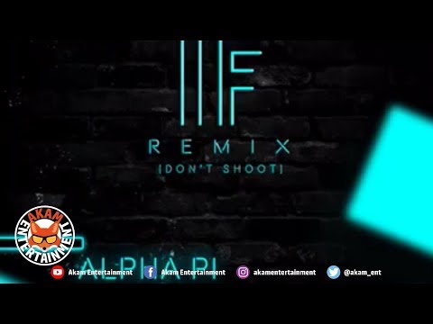 Alpha Pi - If Remix (Don’t Shoot) September 2018