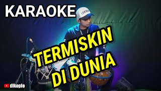 Download lagu KARAOKE • TERMISKIN DI DUNIA • VERSI KOPLO RASA ORKES • NADA COWOK mp3