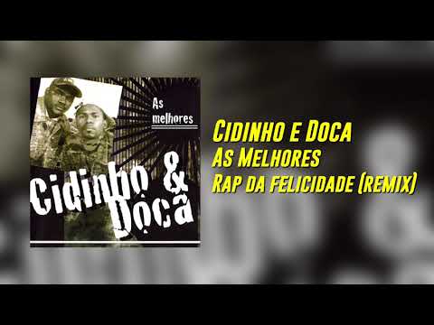 Cidinho e Doca - Rap da felicidade (remix)