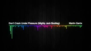 Martin Garrix Don't Crack Under Pressure (Mighty Jack Bootleg)