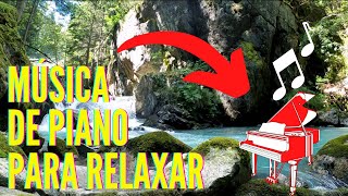 MUSICA DE PIANO PARA RELAXAR, DORMIR BEM, ESTUDAR, MEDITAR