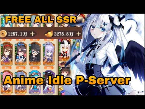Anime Idle P-Server VIP Max + GM 5 - Free ALL SSR - Unlimited Rechange GM