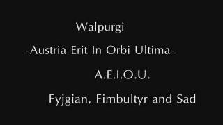 Walpurgi - Austria Erit In Orbi Ultima