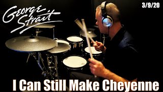 George Strait - I Can Still Make Cheyenne - Drum Cover