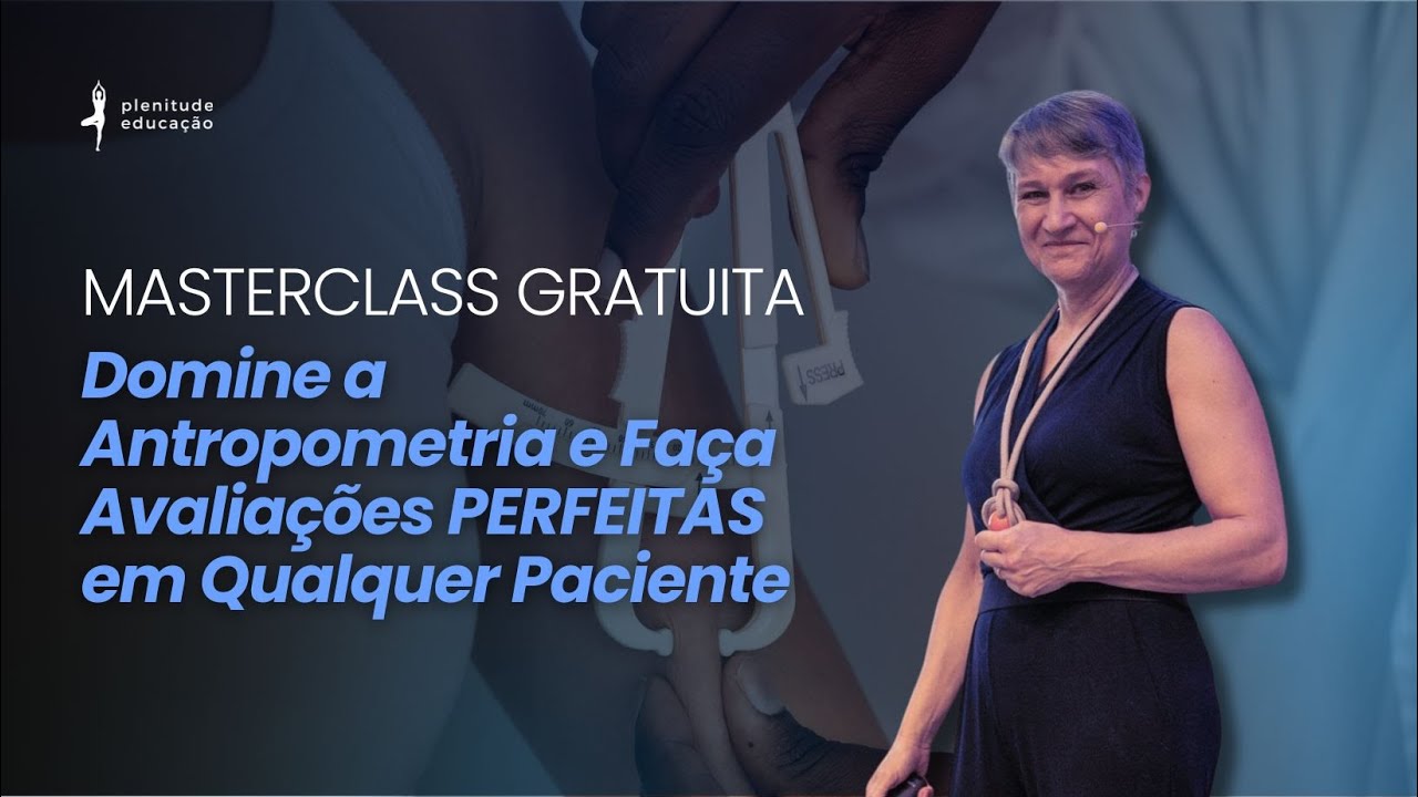 Como Realizar Avaliações Antropométricas com Precisão - Luciana Rossi