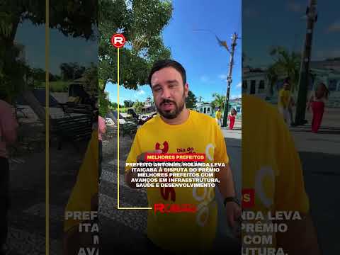 Prefeito Antoniel Holanda leva Itaiçaba à disputa do Prêmio Melhores Prefeitos