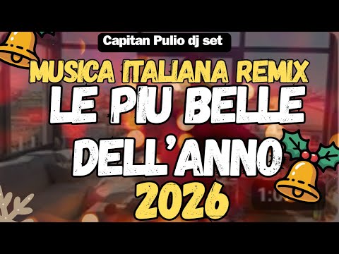 MUSICA ITALIANA REMIX DELL' ANNO I tormentoni dell'anno solo le più belle CAPODANNO 2026 - hitS 2025