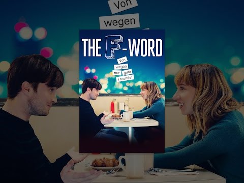 The F-Word - Von wegen nur gute Freunde!