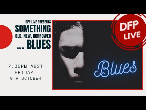 DFP LIVE: Something Old, New, Borrowed ... BLUES
