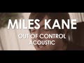 Miles Kane - Out of Control - Acoustic [ Live in Paris ...