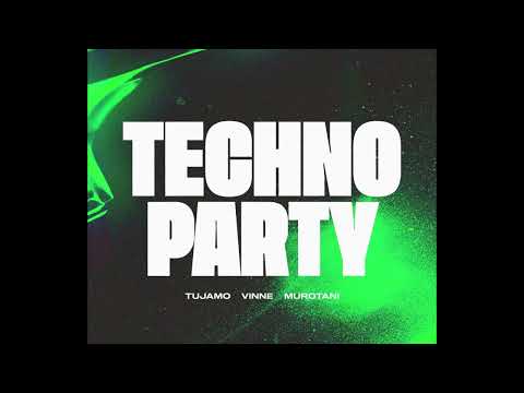 Tujamo Ft VINNE & Murotani - Techno Party (Extended Mix)