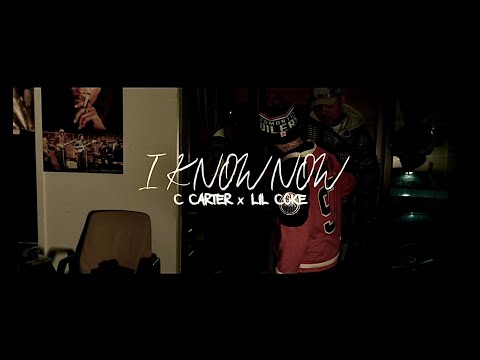 C Carter x LIL COKE - I Know Now (Official Video)
