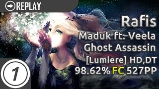 Rafis | Maduk ft. Veela - Ghost Assassin (Hourglass Bonusmix) [Lumiere] +HD,DT | 98.62% 527pp