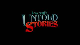 VideoImage1 Lovecraft's Untold Stories