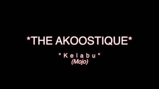 Download lagu The Akoostique   KELABU (MOJO) mp3