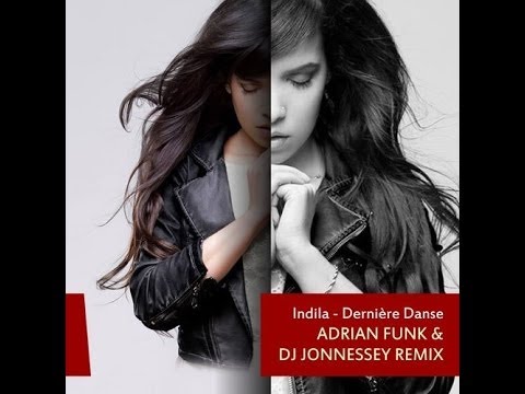 Indila - Dernière Danse (Adrian Funk & DJ Jonnessey Remix)