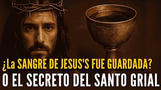???? ¿La Sangre de Jesús Fue Guardada? | El Secreto del Santo Grial Revelado