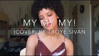 My My My! (cover) By Troye Sivan