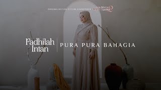 Download lagu FADHILAH INTAN | PURA-PURA BAHAGIA (AIR MATA DI UJUNG SAJADAH 2 ORIGINAL SOUNDTRACK) mp3