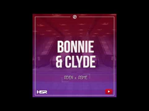 Aden x Asme - Bonnie & Clyde [Exklusiv Youtube-låt]