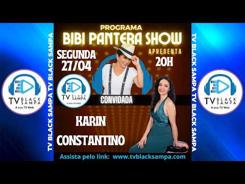 Bibi Pantera Show Participação Karin Constantino