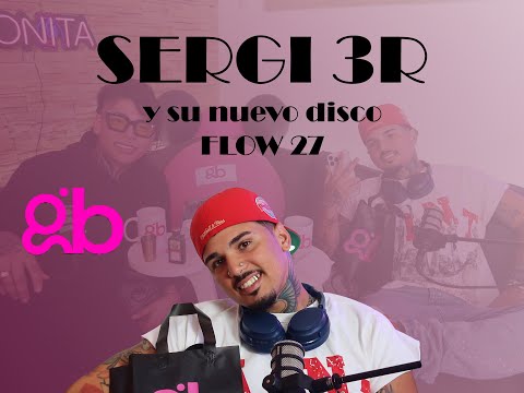 Sergi 3R - La HISTORIA tras su NUEVO DISCO Flow 27 (Maldita Nota y Chamaco Pillo) | Cap 8