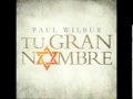 Tu Gran Nombre Paul wilbur ( Tu gran nombre )