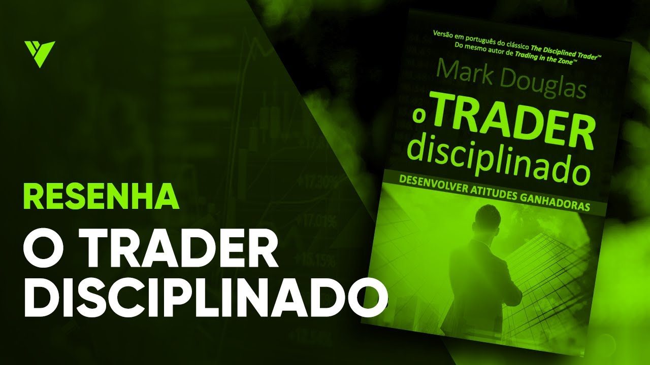 RESENHA - O Trader Disciplinado (Mark Douglas)