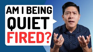 Signs that you are being quiet fired by your company (quiet cutting)
