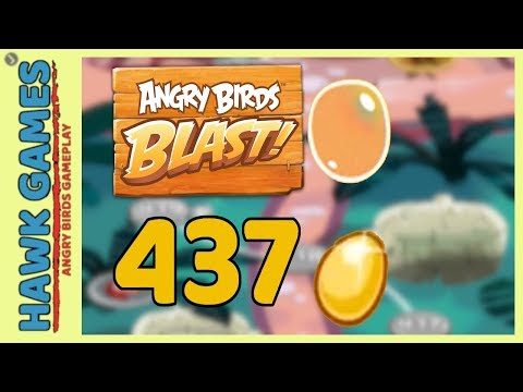 Angry Birds Blast Level 437 - 3 Stars Walkthrough, No Boosters