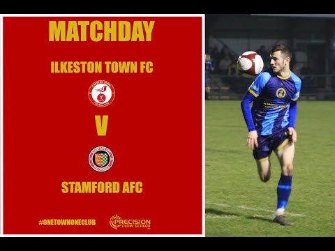 MATCH HIGHLIGHTS | Ilkeston Town FC 2-4 Stamford AFC