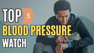 Best Blood Pressure Watch.