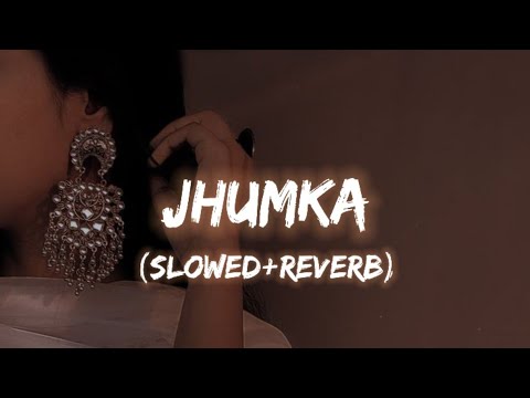 Jhumka - Xefer X Muza (Slowed+Reverb)