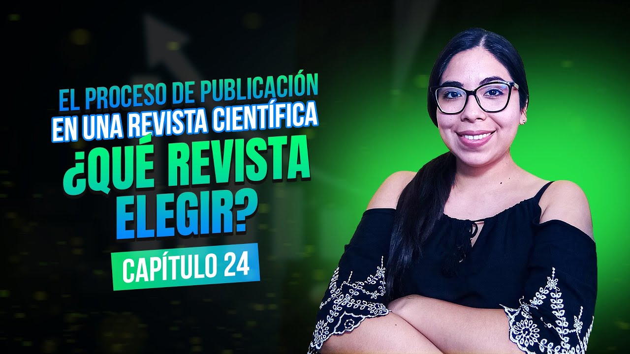 Publicación en una revista científica: ¿Qué revista elegir? | Clase 24