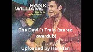 Hank Williams, Sr.  ~ The Devil&#39;s Train (stereo overdub)