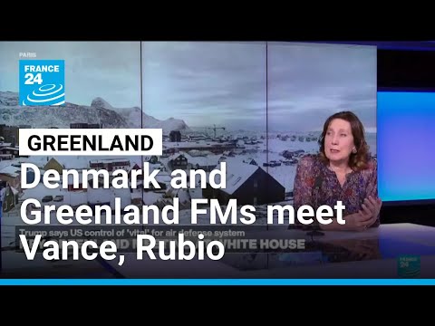 Greenland: Denmark and Greenland FMs meet Vance, Rubio at White House • FRANCE 24 English