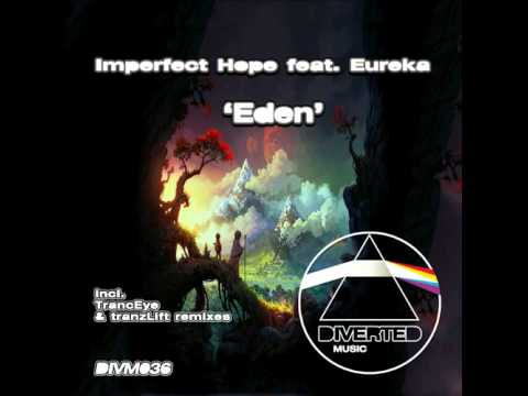 Imperfect Hope feat. Eureka - Eden (Original Mix) [DIVM036]