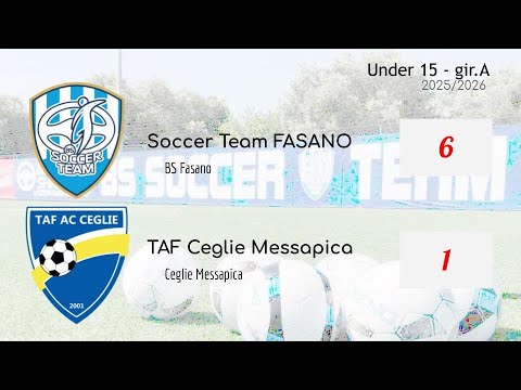 BS Soccer Team FASANO - TAF Ceglie Messapica - Giov. U15 BR
