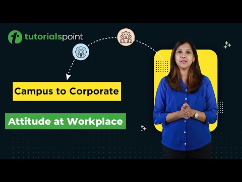 Campus to corporate Attitude in the Corporate world