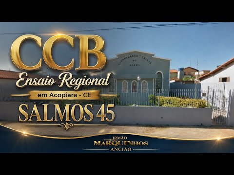 Palavra Ensaio Regional em Acopiara  - CE Salmos 45 irmão Marquinhos Ancião 