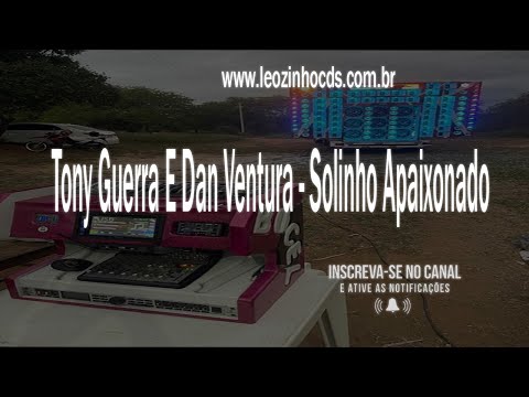 Tony Guerra E Dan Ventura - Solinho Apaixonado