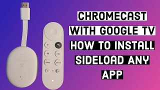 Chromecast with Google TV How to sideload install any app