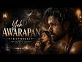 Yeh Awarapan Reprise Version Emraan Hashmi Disha P Samaya Arijit Singh Awarapan 2 Song