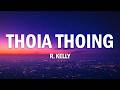 R Kelly Thoia Thoing Lyrics