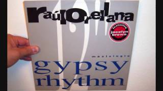 Raúl Orellana Featuring Jocelyn Brown - Gypsy rhythm (1991 Alternative club remix)